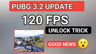 120 Fps in Pubg New Update 3.2 | Good News For Low Devices | How To Unlock