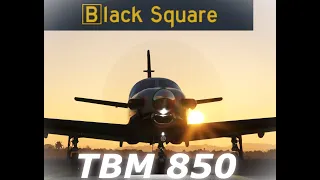 Black Square TBM 850 | Initial Impressions | The Most Advanced TurboProp in #msfs2020 | KSMO-KMRY