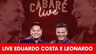 Cabaré em casa: no dia 1º de maio, às 20h Leonardo e Eduardo Costa anunciam live