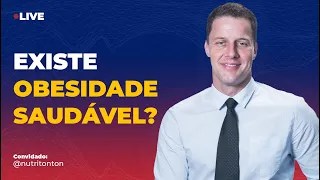 EXISTE OBESIDADE SAUDÁVEL? | Dr. Túlio Sperb