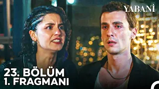 Yabani 23. Bölüm 1. Fragmanı | "Asla Vazgeçmeyeceğim Senden"