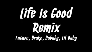 Future - Life Is Good (Remix) ft. Drake, DaBaby, Lil Baby (Lyrics)
