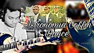 Astronomia || Coffin Dance || Metal Guitar cover|| by kunal karmakar