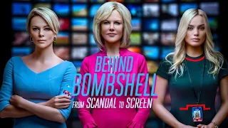 Behind Bombshell: from Scandal to the Screen (2019)