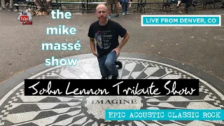 The Mike Massé Show Episode 119: John Lennon Tribute Show