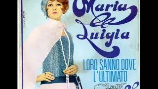 Maria Luigia  -   Loro Sanno Dove