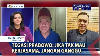 TEGAS! Prabowo: Jika Tak Mau Kerjasama, Jangan Ganggu