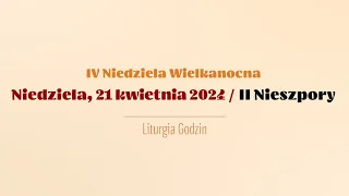 #Nieszpory | 21 kwietnia 2024 | IV Niedziela Wielkanocna | II Nieszpory