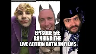 Episode 56: Ranking the Live Action Batman Films