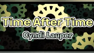 Time After Time - Cyndi Lauper (Lyrics)