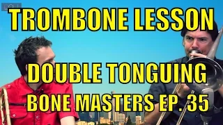 Trombone Lessons: Double Tonguing - Bone Masters: Ep 35 - Steve Armour - Flexibility