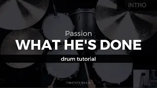 What He's Done - Passion (Drum Tutorial/Play-Through)