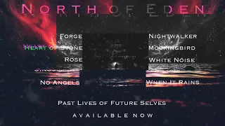 North of Eden - Past Lives of Future Selves (FULL ALBUM STREAM)