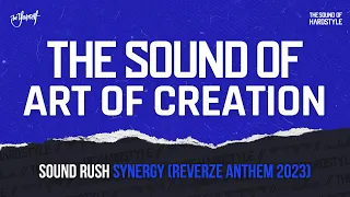 Sound Rush - Synergy (Reverze Anthem 2023) | The Sound of Art Of Creation