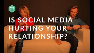 Is Social Media Hurting Your Relationships?