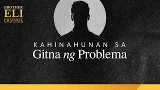 Paano mananatiling mahinahon kapag may problemang kinahaharap? | Brother Eli Channel