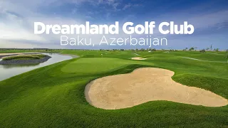 Dreamland Golf Club – Baku, Azerbaijan