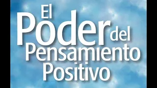 EL PODER DEL PENSAMIENTO POSITIVO audiolibro completo en español voz humana