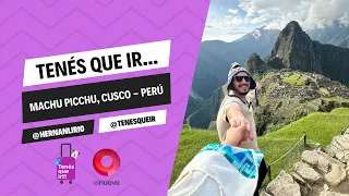 #TenesQueIr | Programa del 5 de mayo en MACHU PICCHU, CUSCO - PERÚ