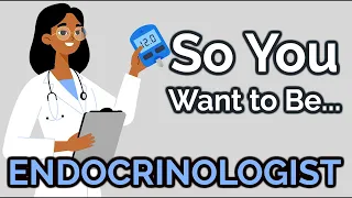 So You Want To Be an ENDOCRINOLOGIST [Ep. 31]