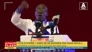 CÔTE D'IVOIRE : « 2025 NE SE PASSERA PAS SANS NOUS », AFFIRME CHARLES BLÉ GOUDÉ EN MEETING