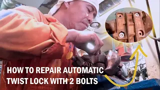 HOW TO REPAIR AUTOMATIC TWIST LOCk WITH 2 BOLTS STEP by STEP PROCEDURE