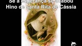 Canto SANTA RITA DE CASSIA   Se a Esperança se Acabou   Hino de santa Rita de Cassia