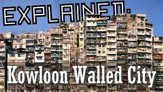 Explained: Kowloon Walled City