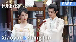 Xiaoyao & Xiang Liu [Part 2] | Lost You Forever S1