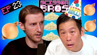 Steebee's Birthday Onion Tears | Scissor Bros with Jeremiah Watkins & Steebee Weebee | Ep 23