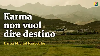 21 - Karma non vuol dire destino -  Mercoledì al Kunpen con Lama Michel Rinpoche