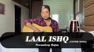 LAAL ISHQ (cover song) || Pawandeep Rajan