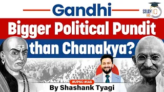 Was Gandhiji bigger Political Scientist than Chanakya? | Thinkers | UPSC