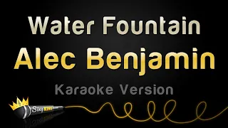 Alec Benjamin - Water Fountain (Karaoke Version)