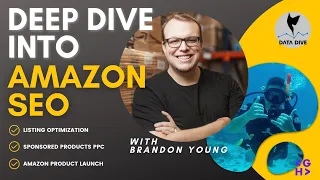 Selling on Amazon FBA in 2023: SEO, Keywords, Listing PPC w/ Brandon Young (Data Dive Tools)