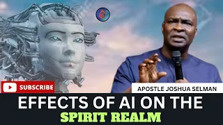 POWERFUL MYSTERY ON HOW AI CAN AFFECT THE SPIRITUAL REALMS// Apostle Joshua selman