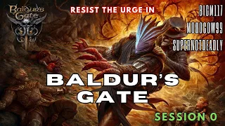 Let's play Baldur's Gate 3 Session 0!