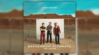 Waffle House - Jonas Brothers (Exclusive Alternate Audio)