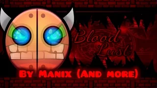 Geometry Dash - Bloodlust (Auto) By Manix 648 and More [1080p]