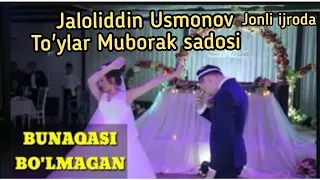 Jaloliddin Usmonov To'ylar Muborak sodosi bilan to'y xizmatida Jonli ijroda