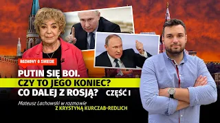 Putin się boi. Kto zastąpi dyktatora? Co dalej z Rosją? Krystyna Kurczab-Redlich i Mateusz Lachowski