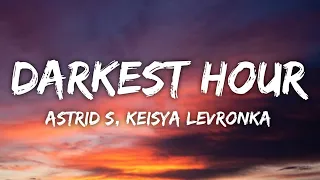 Astrid S - Darkest Hour (Keisya Levronka Version) lyrics 🎶