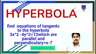 find  equations of tangents to the hyperbola 3x^2 -4y^2=12which are parallel and perpendiculary=x-7