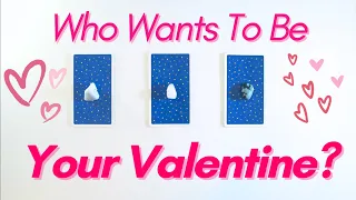 Who Wants To Be Your Valentine? | PICK A CARD Tarot Reading