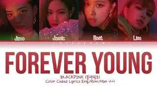 BLACKPINK - FOREVER YOUNG (Color Coded Lyrics Eng/Rom/Han/가사)