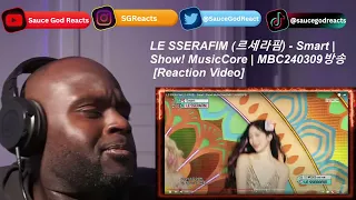 LE SSERAFIM (르세라핌) - Smart | Show! MusicCore | MBC240309방송 | REACTION