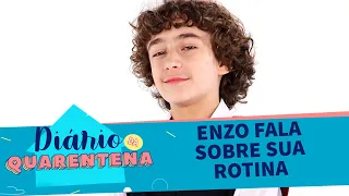 Enzo fala sobre sua rotina | Diário da Quarentena