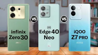 infinix Zero 30 5G vs Moto Edge 40 Neo vs iQOO Z7 Pro Specs Comparison