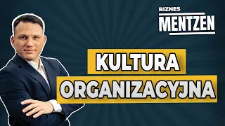 BIZNES MENTZEN #2: Kultura organizacyjna