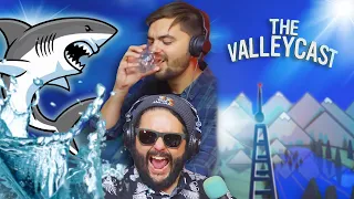 Joe forces us to DRINK SHARK VODKA | The Valleycast, Ep. 91